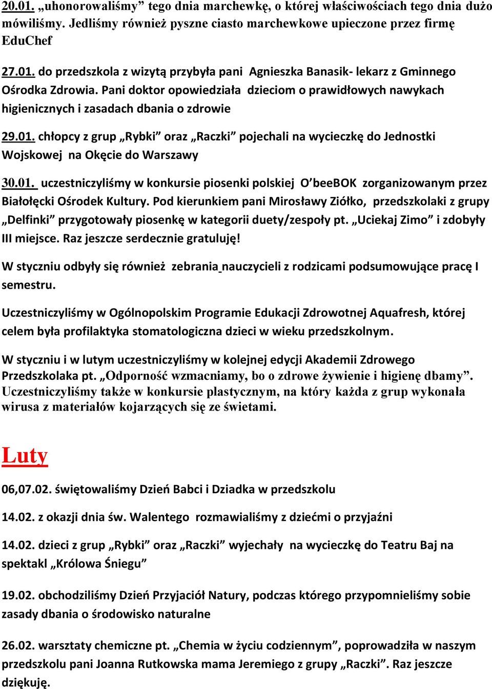 chłopcy z grup Rybki oraz Raczki pojechali na wycieczkę do Jednostki Wojskowej na Okęcie do Warszawy 30.01.