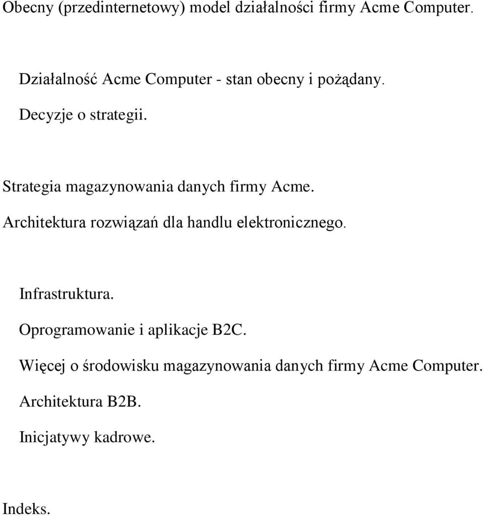 Strategia magazynowania danych firmy Acme. Architektura rozwiązań dla handlu elektronicznego.