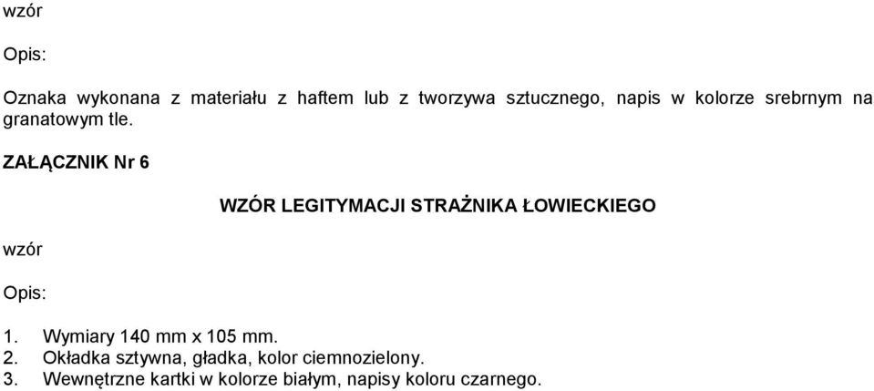 ZAŁĄCZNIK Nr 6 WZÓR LEGITYMACJI STRAŻNIKA ŁOWIECKIEGO 1.