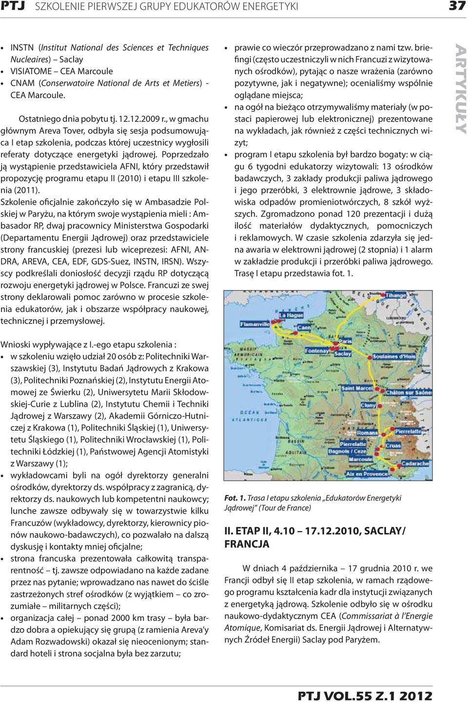 , w gmachu głównym Areva Tover, odbyła się sesja podsumowująca I etap szkolenia, podczas której uczestnicy wygłosili referaty dotyczące energetyki jądrowej.