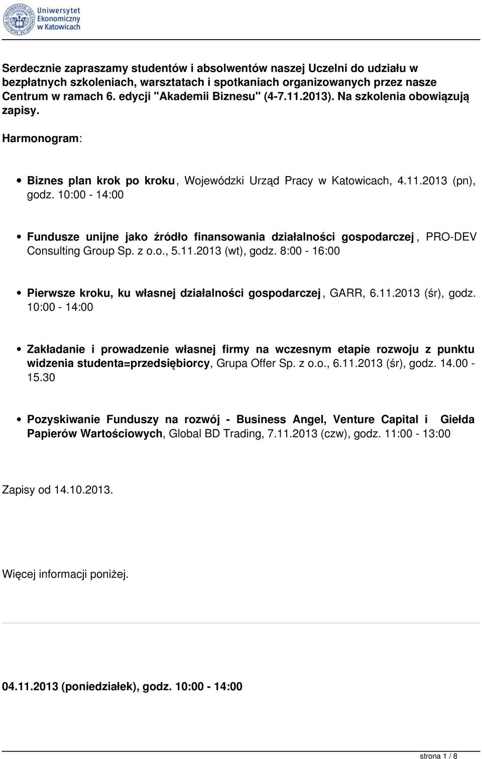 10:00-14:00 Fundusze unijne jako źródło finansowania działalności gospodarczej, PRO-DEV Consulting Group Sp. z o.o., 5.11.2013 (wt), godz.