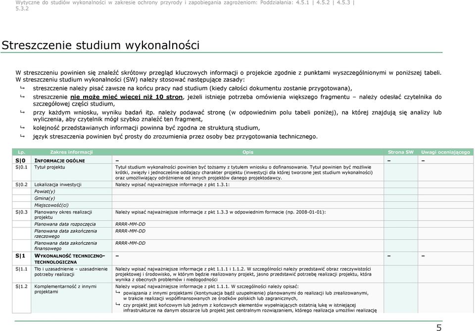 nie moŝe mieć więcej niŝ 10 stron, jeŝeli istnieje potrzeba omówienia większego fragmentu naleŝy odesłać czytelnika do szczegółowej części studium, przy kaŝdym wniosku, wyniku badań itp.