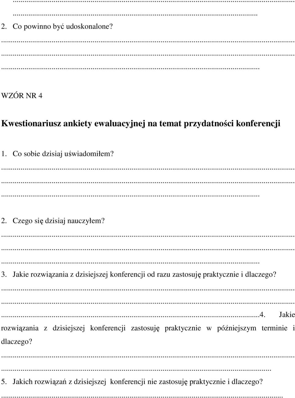 Jakie rozwiązania z dzisiejszej konferencji od razu zastosuję praktycznie i dlaczego?.........4.