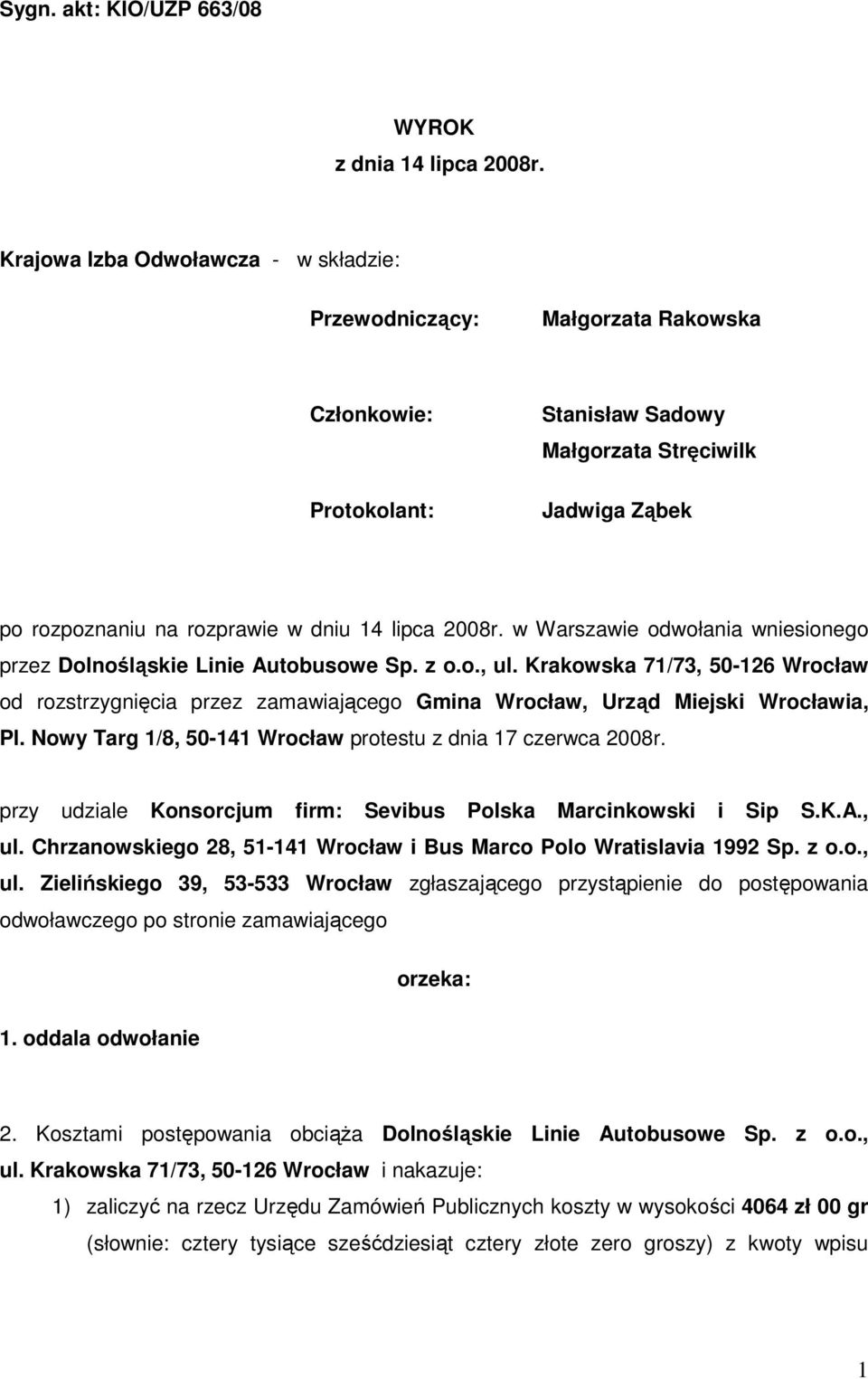 2008r. w Warszawie odwołania wniesionego przez Dolnośląskie Linie Autobusowe Sp. z o.o., ul.