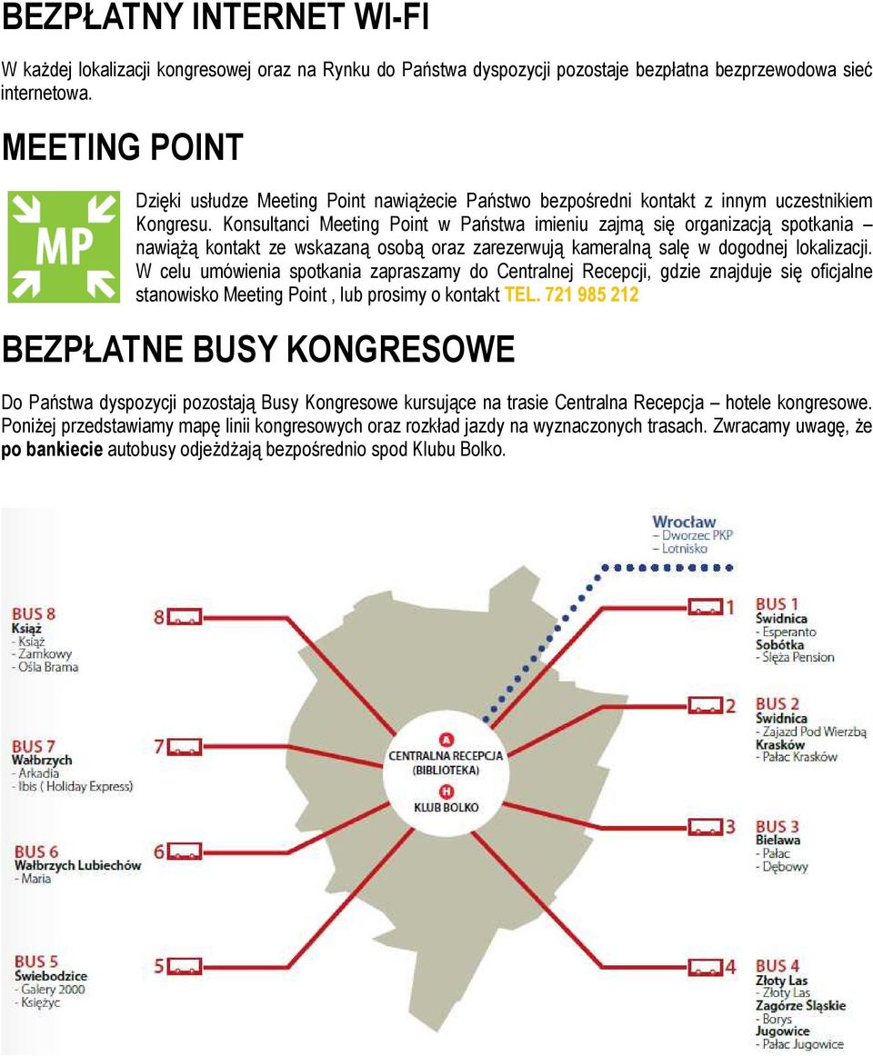 Konsultanci Meeting Point w Państwa imieniu zajmą się organizacją spotkania nawiążą kontakt ze wskazaną osobą oraz zarezerwują kameralną salę w dogodnej lokalizacji.