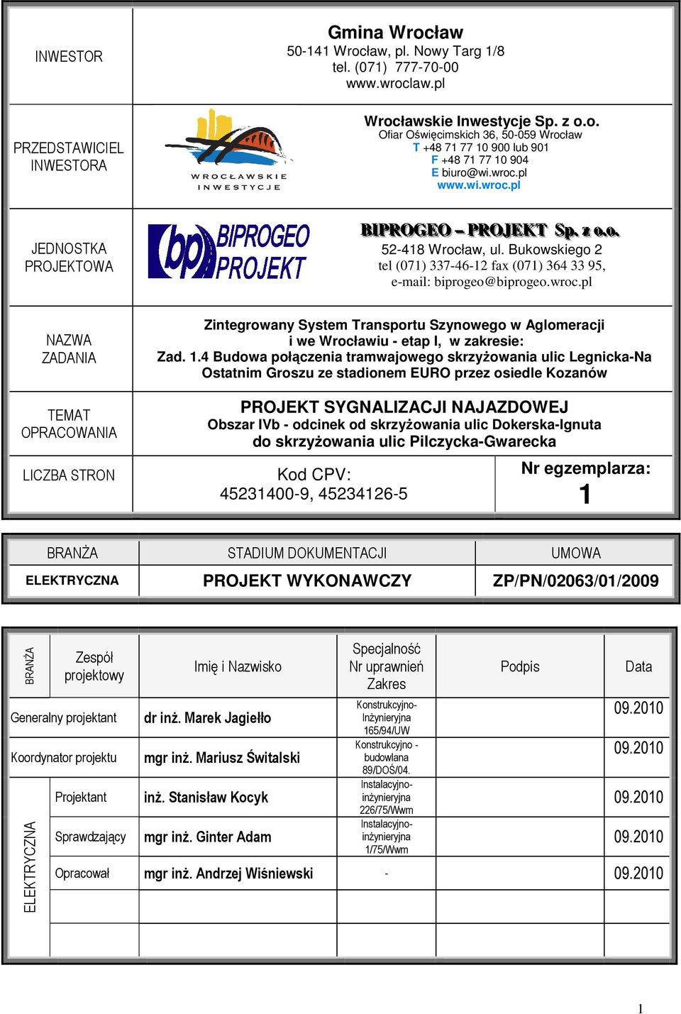 1.4 Budowa połączenia tramwajowego skrzyżowania ulic Legnicka-Na Ostatnim Groszu ze stadionem EURO przez osiedle Kozanów PROJEKT SYGNALIZACJI NAJAZDOWEJ Obszar IVb - odcinek od skrzyżowania ulic