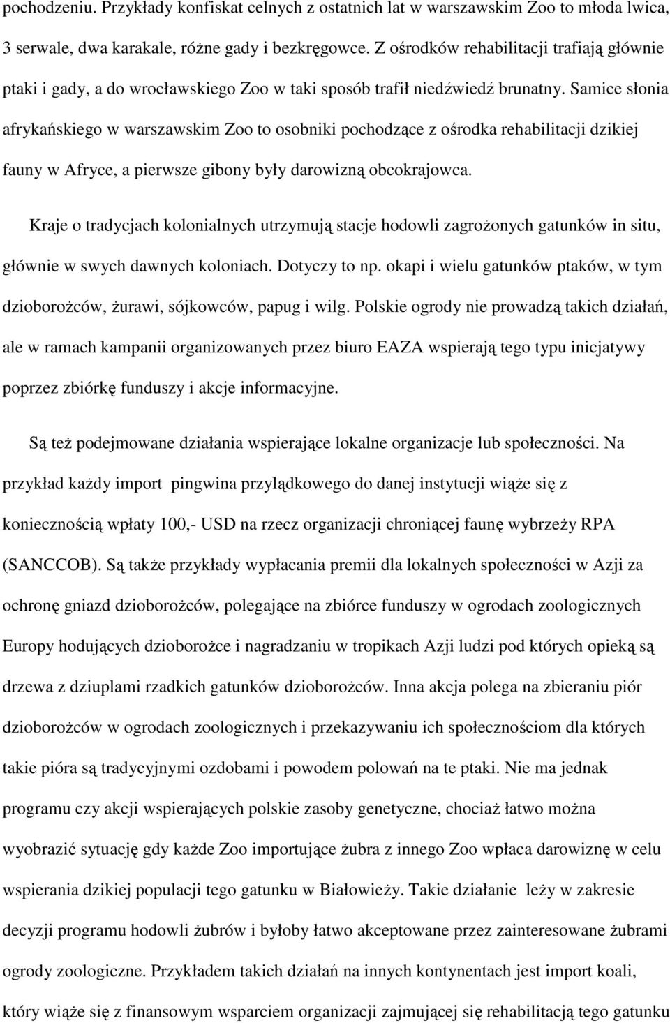 Samice słonia afrykańskiego w warszawskim Zoo to osobniki pochodzące z ośrodka rehabilitacji dzikiej fauny w Afryce, a pierwsze gibony były darowizną obcokrajowca.