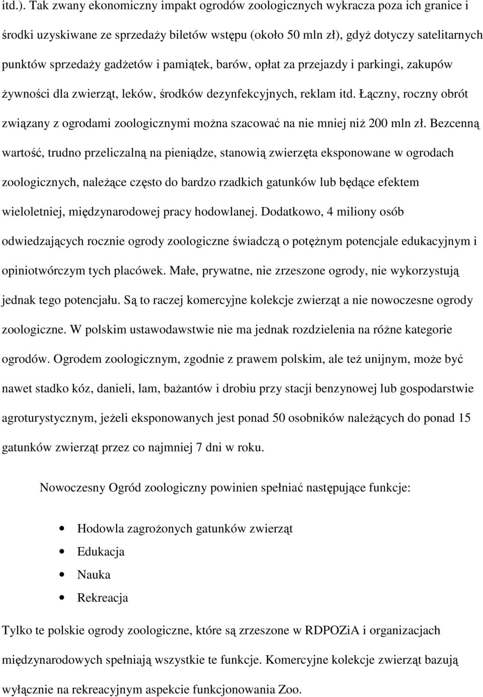 pamiątek, barów, opłat za przejazdy i parkingi, zakupów żywności dla zwierząt, leków, środków dezynfekcyjnych, reklam itd.