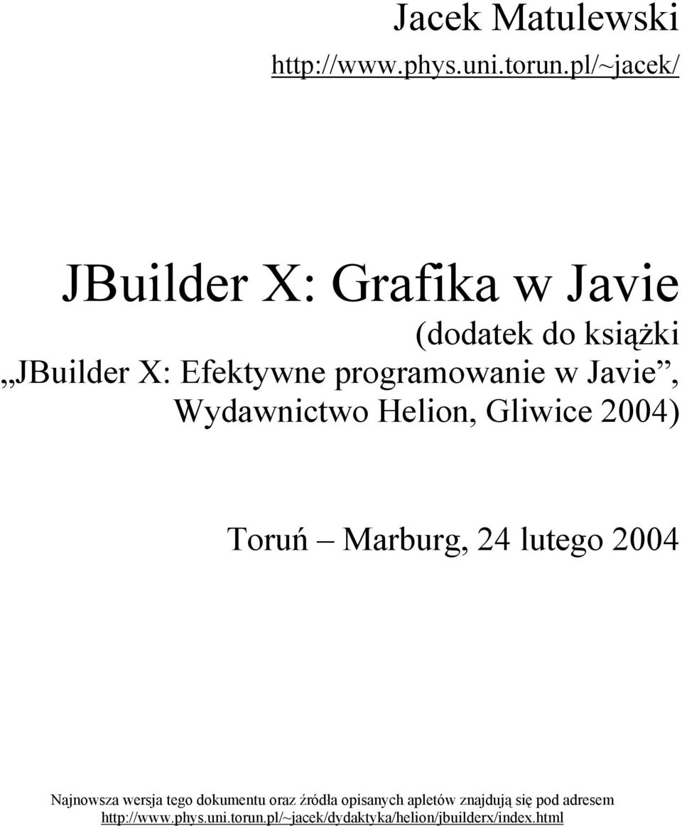 programowanie w Javie, Wydawnictwo Helion, Gliwice 2004) Toruń Marburg, 24 lutego 2004