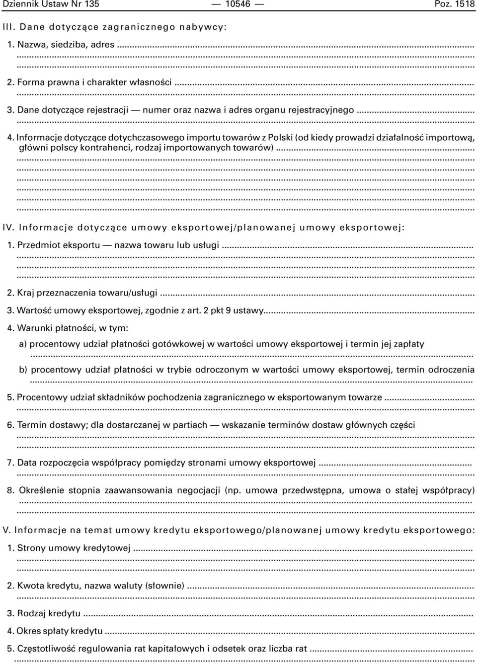 Informacje dotyczàce dotychczasowego importu towarów z Polski (od kiedy prowadzi dzia alnoêç importowà, g ówni polscy kontrahenci, rodzaj importowanych towarów)... IV.