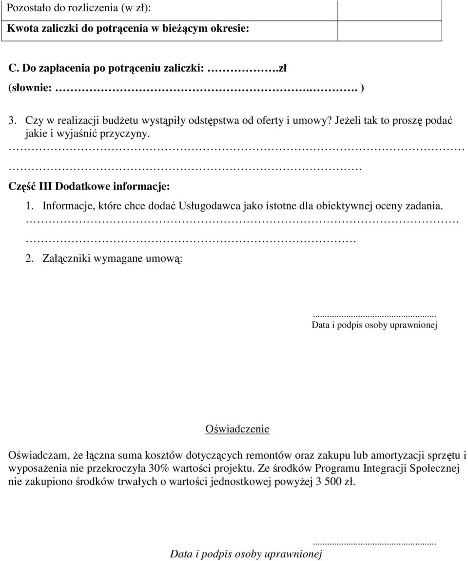 Informacje, które chce dodać Usługodawca jako istotne dla obiektywnej oceny zadania. 2. Załączniki wymagane umową:.