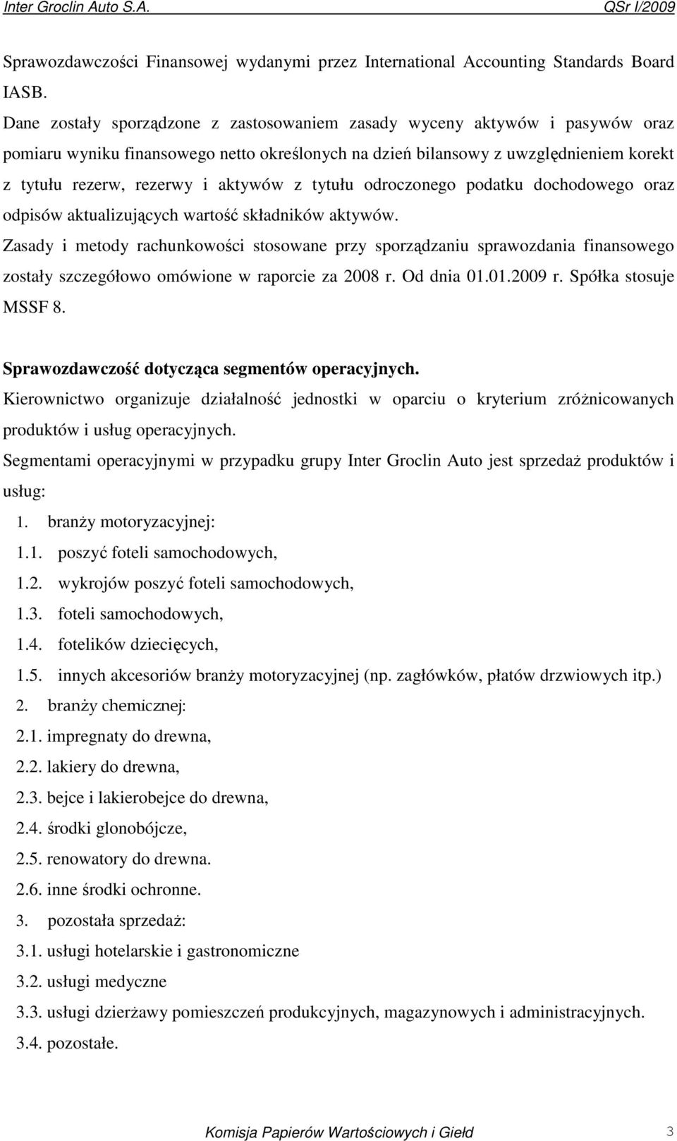 aktywów z tytułu odroczonego podatku dochodowego oraz odpisów aktualizujących wartość składników aktywów.