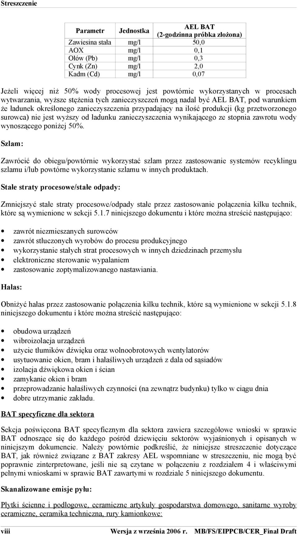 przetworzonego surowca) nie jest wyższy od ładunku zanieczyszczenia wynikającego ze stopnia zawrotu wody wynoszącego poniżej 50%.