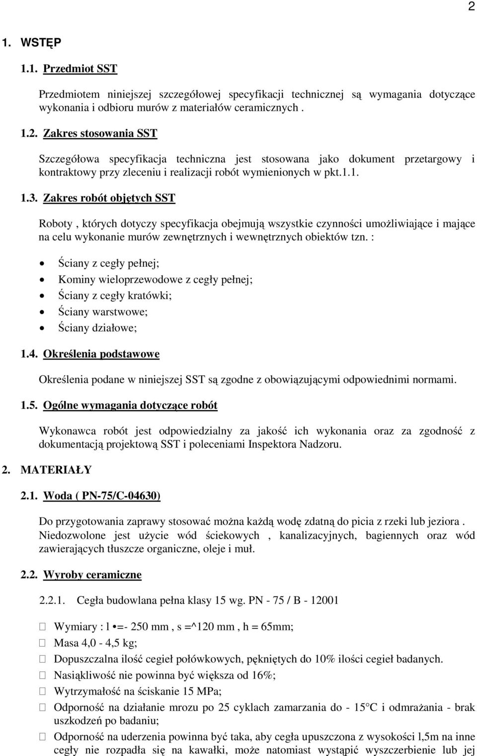 : Ściany z cegły pełnej; Kominy wieloprzewodowe z cegły pełnej; Ściany z cegły kratówki; Ściany warstwowe; Ściany działowe; 1.4.