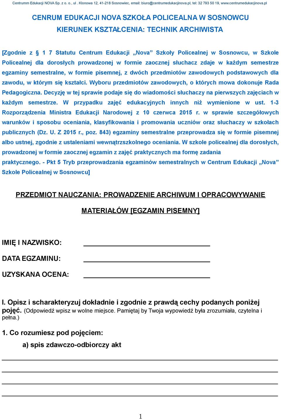 Wyboru przedmiotów zawodowych, o których mowa dokonuje Rada Pedagogiczna. Decyzję w tej sprawie podaje się do wiadomości słuchaczy na pierwszych zajęciach w każdym semestrze.