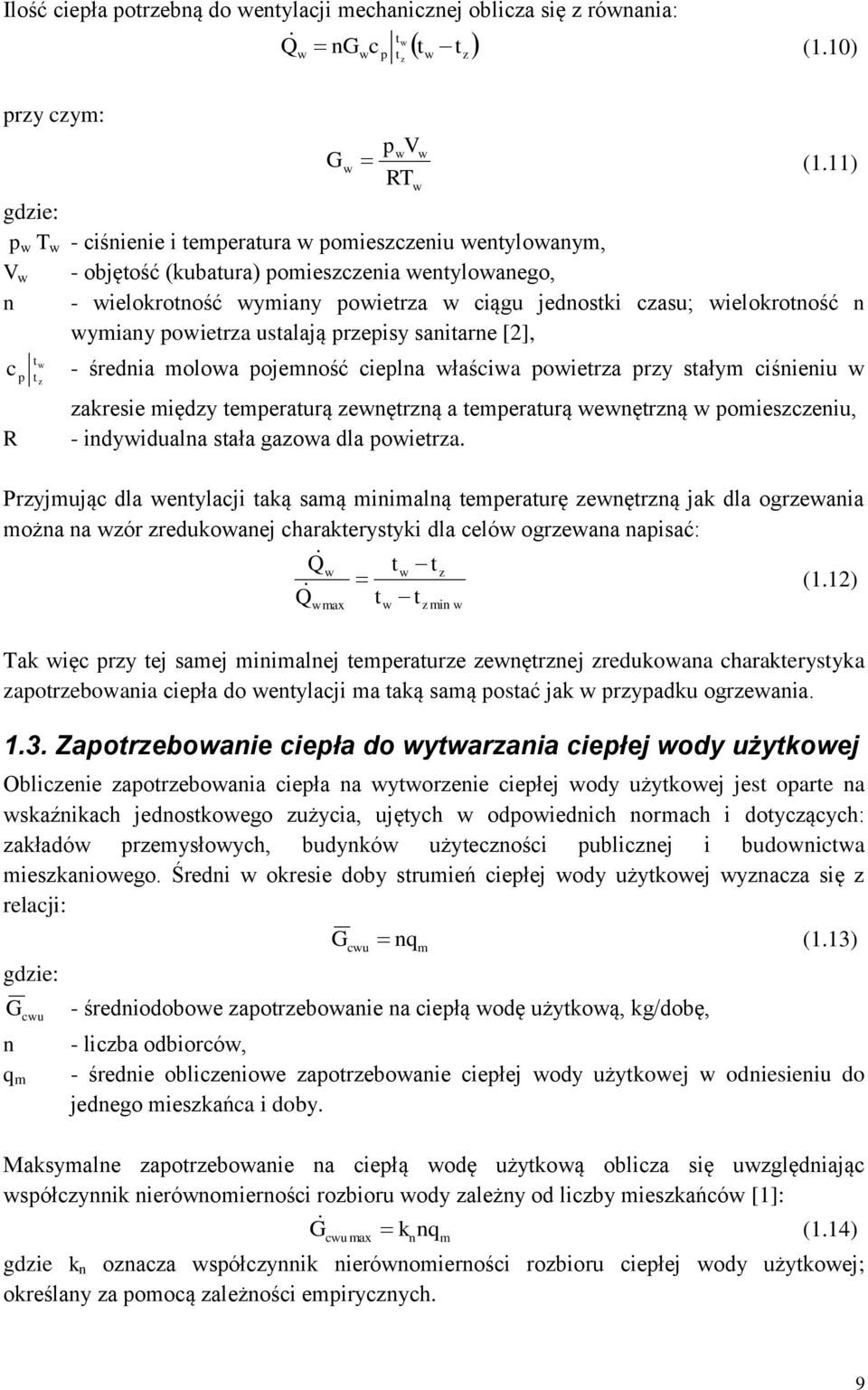 przepisy saniarne [2], c p - średnia moloa pojemność cieplna łaścia poierza przy sałym ciśnieniu z R zakresie między emperaurą zenęrzną a emperaurą enęrzną pomieszczeniu, - indyidualna sała gazoa dla