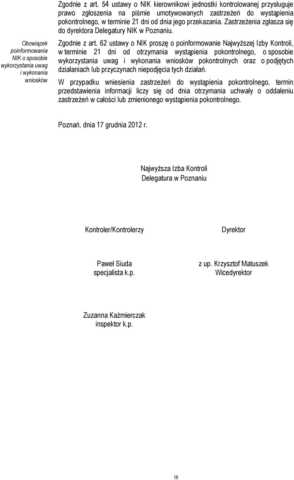 ZastrzeŜenia zgłasza się do dyrektora Delegatury NIK w Poznaniu. Zgodnie z art.