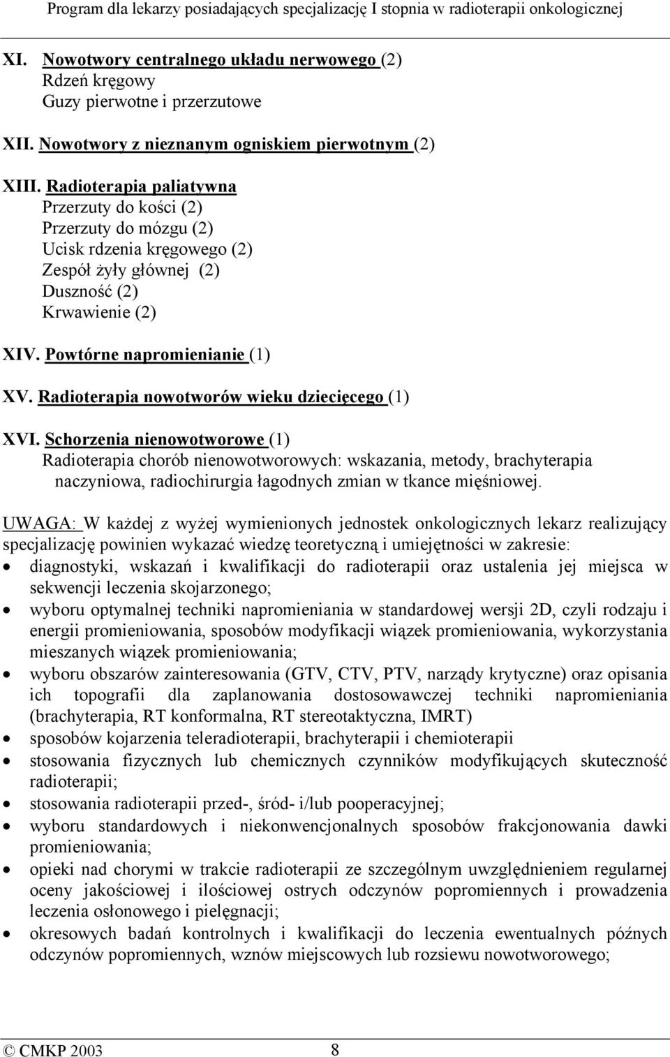 Radioterapia nowotworów wieku dziecięcego (1) XVI.