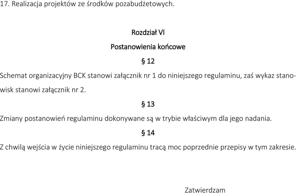 regulaminu, zaś wykaz stanowisk stanowi załącznik nr 2.