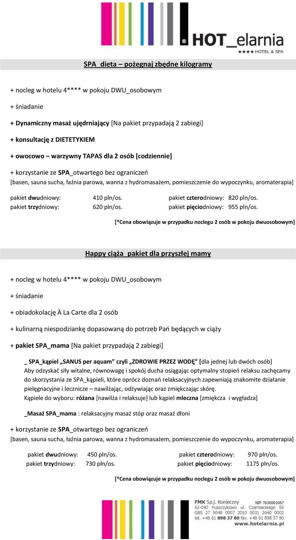 Happy ciąża_pakiet dla przyszłej mamy + kulinarną niespodziankę dopasowaną do potrzeb Pao będących w ciąży + pakiet SPA_mama [Na pakiet przypadają 2 zabiegi] _ SPA_kąpiel SANUS per aquam czyli