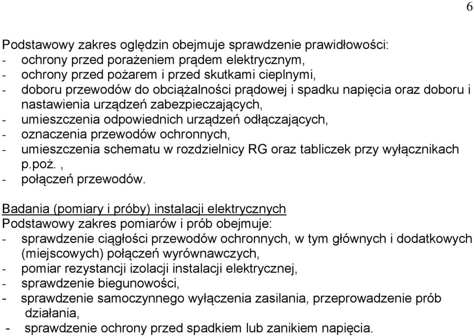 schematu w rozdzielnicy RG oraz tabliczek przy wyłącznikach p.poż., - połączeń przewodów.