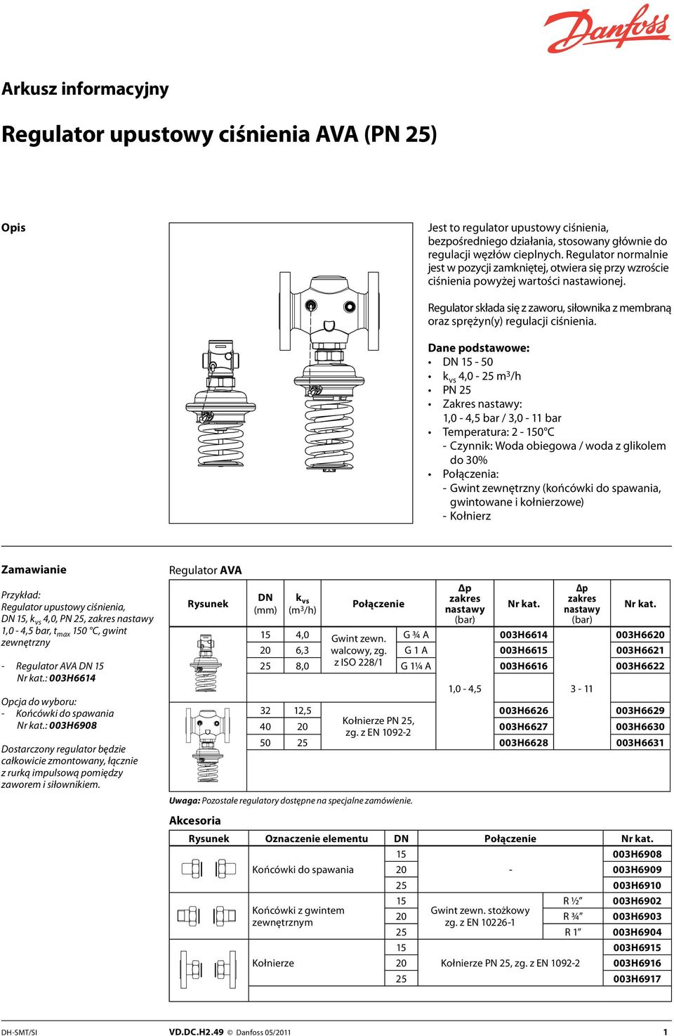 Regulator składa się z zaworu, siłownika z membraną oraz sprężyn(y) regulacji ciśnienia.