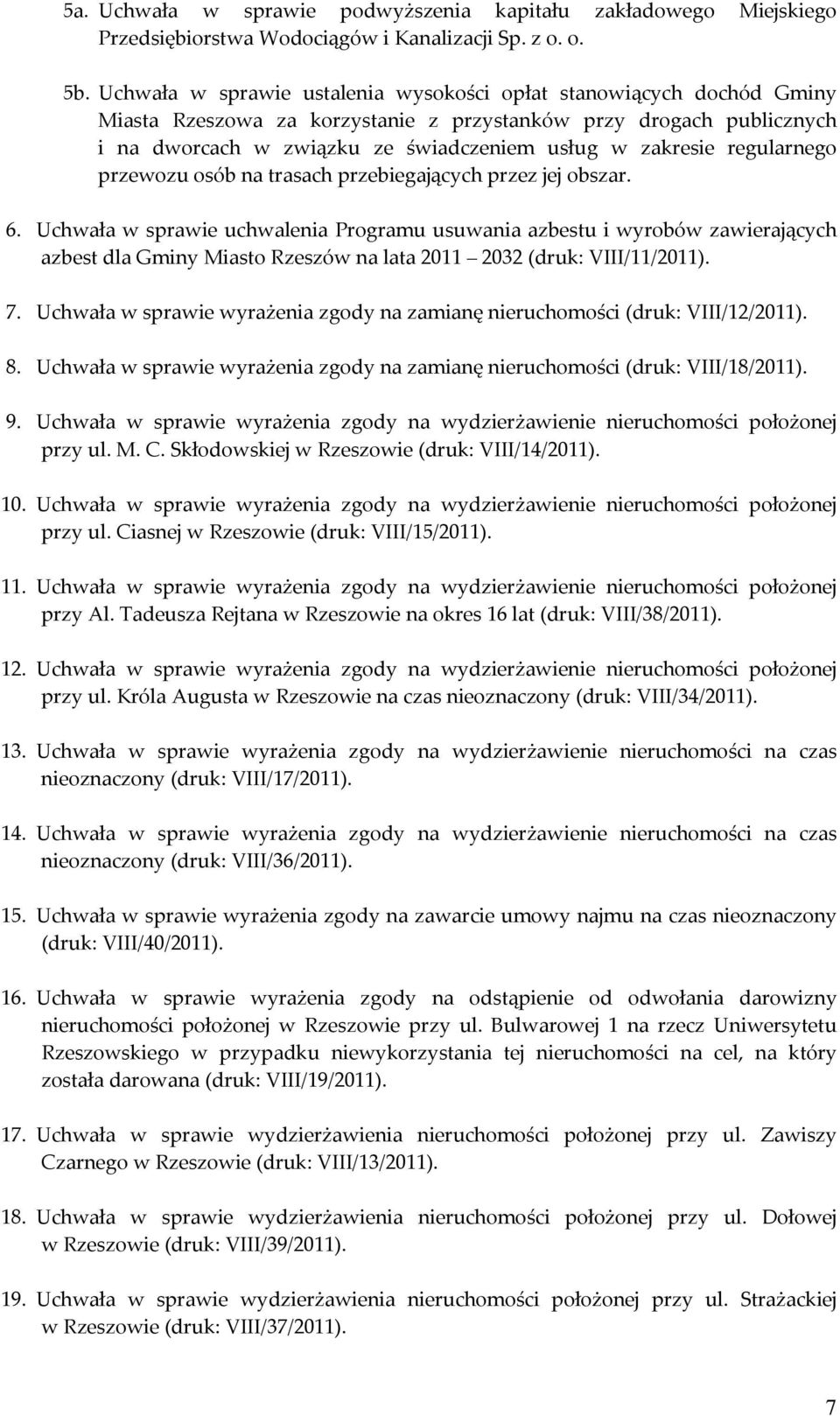 regularnego przewozu osób na trasach przebiegających przez jej obszar. 6.