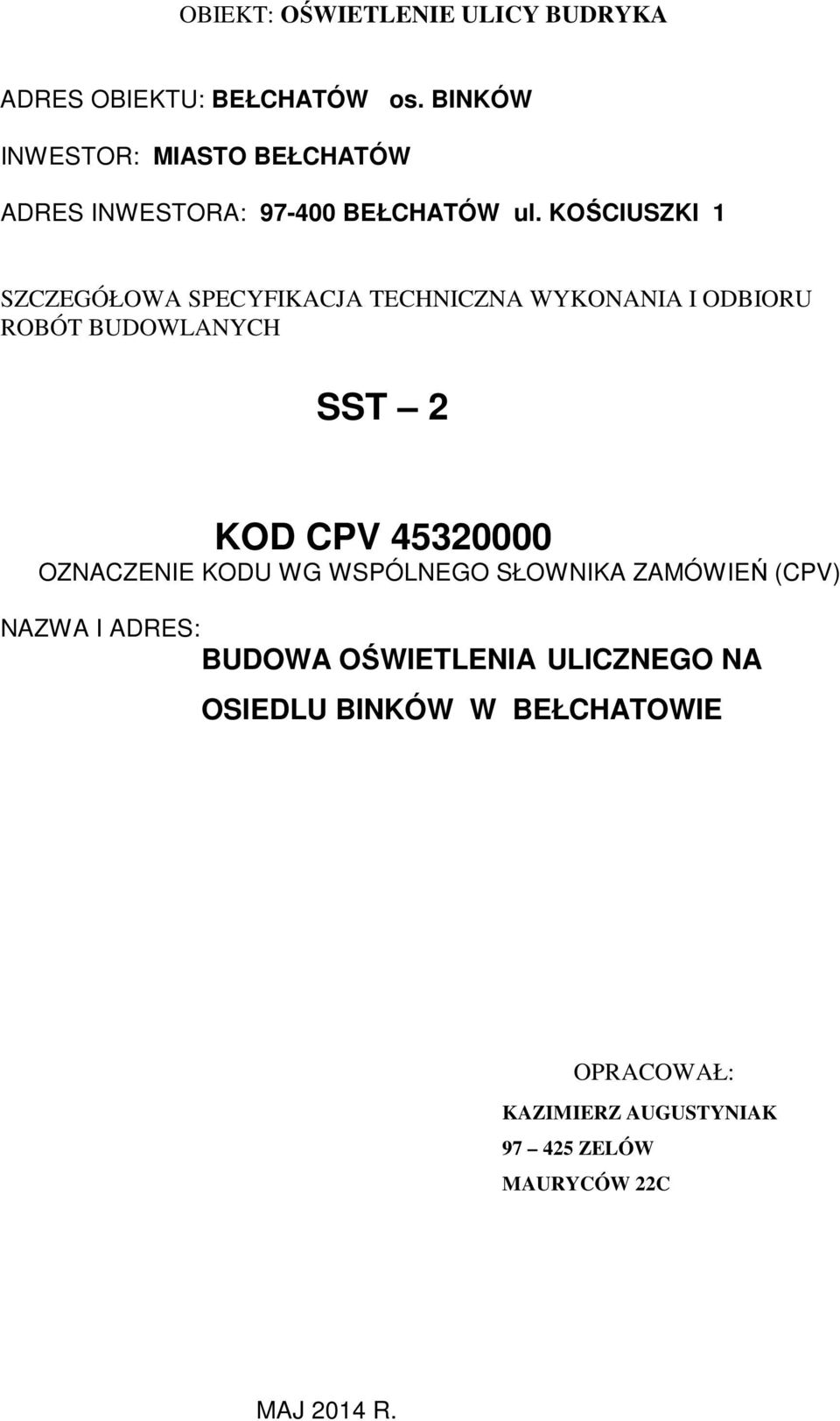 KOŚCIUSZKI 1 SZCZEGÓŁOWA SPECYFIKACJA TECHNICZNA WYKONANIA I ODBIORU ROBÓT BUDOWLANYCH SST 2 KOD CPV 45320000