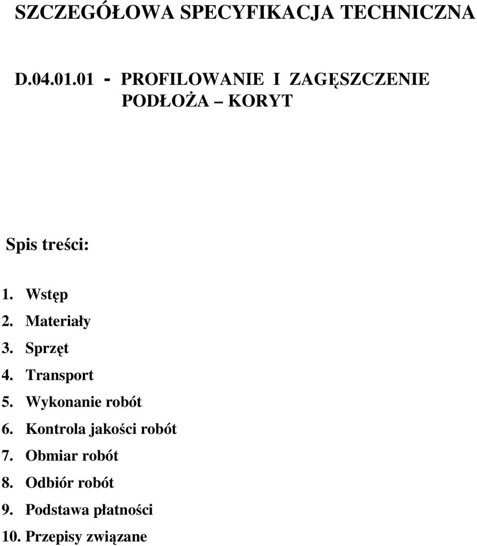 Wstęp 2. Materiały 3. Sprzęt 4. Transport 5. Wykonanie robót 6.