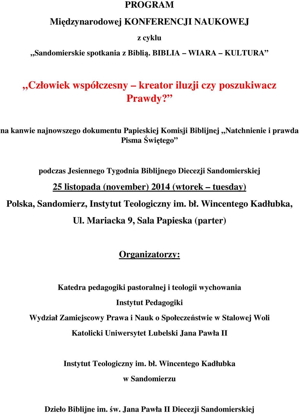 tuesday) Polska, Sandomierz, Instytut Teologiczny im. bł. Wincentego Kadłubka, Ul.