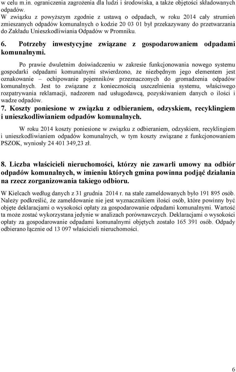 Promniku. 6. Potrzeby inwestycyjne związane z gospodarowaniem odpadami komunalnymi.