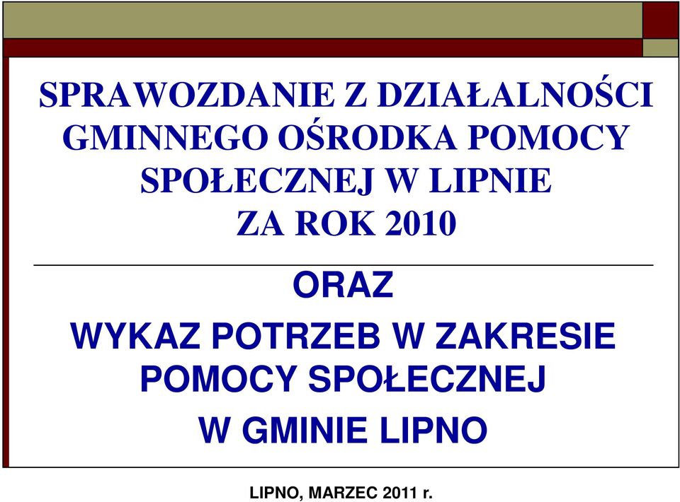 2010 ORAZ WYKAZ POTRZEB W ZAKRESIE POMOCY