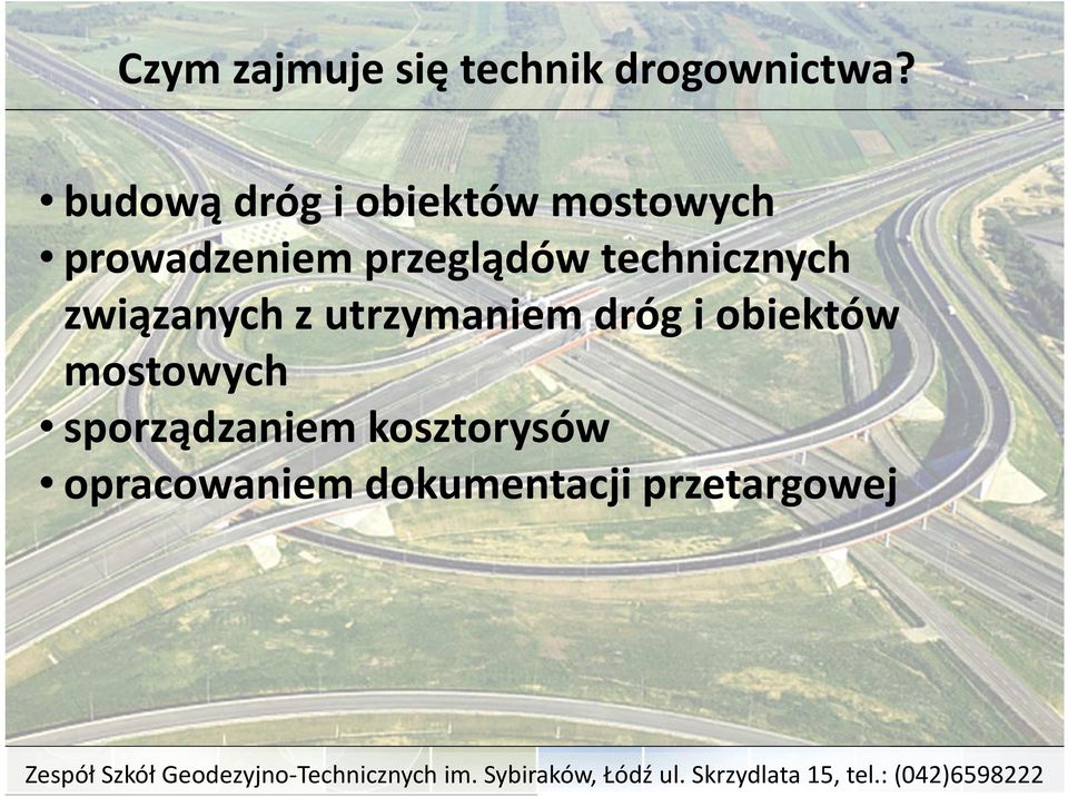 przeglądów technicznych związanych z utrzymaniem dróg i