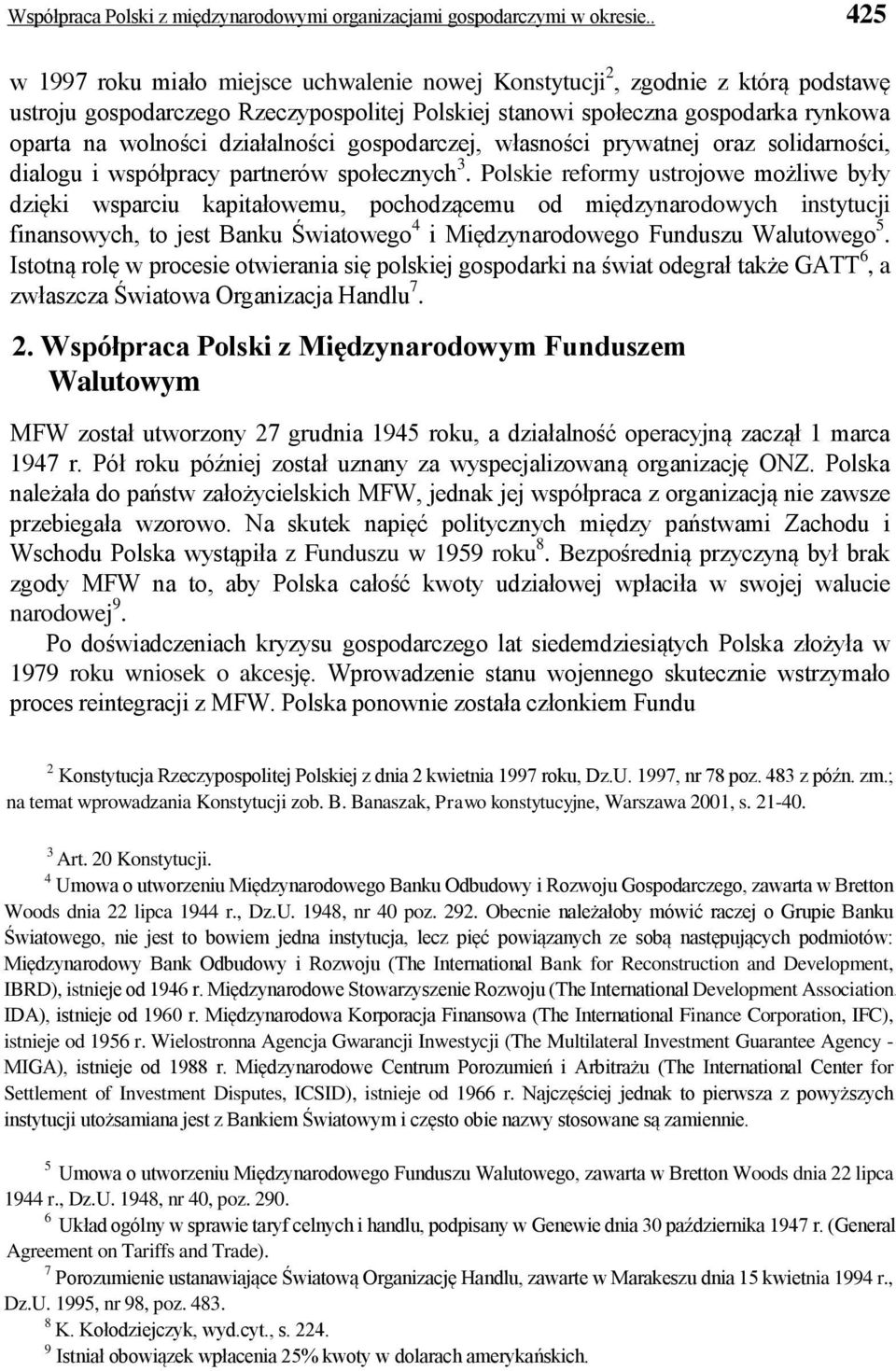 działalności gospodarczej, własności prywatnej oraz solidarności, dialogu i współpracy partnerów społecznych 3.