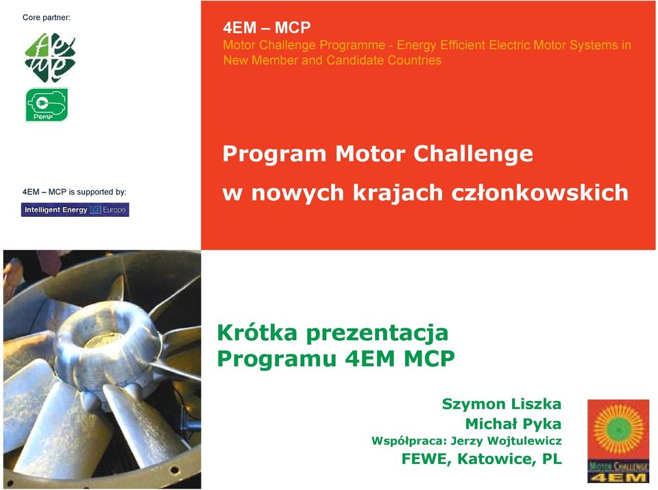 MCP is supported by: w nowych krajach członkowskich Krótka prezentacja Programu