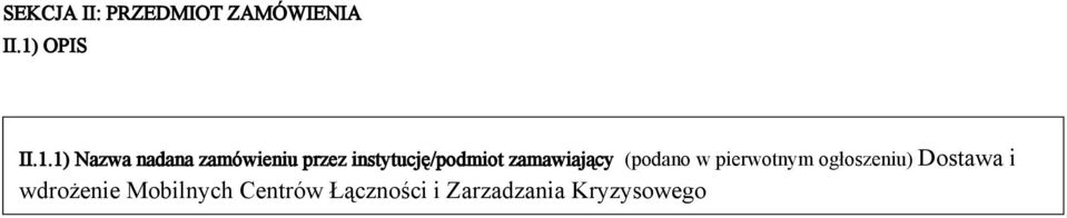 1) Nazwa nadana zamówieniu przez instytucję/podmiot