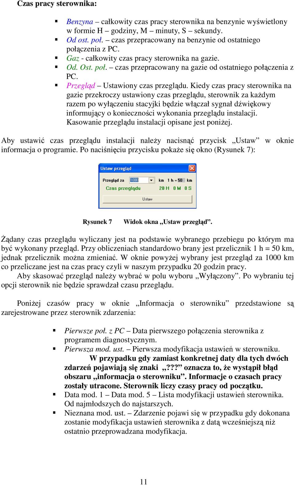 Przegląd Ustawiony czas przeglądu.