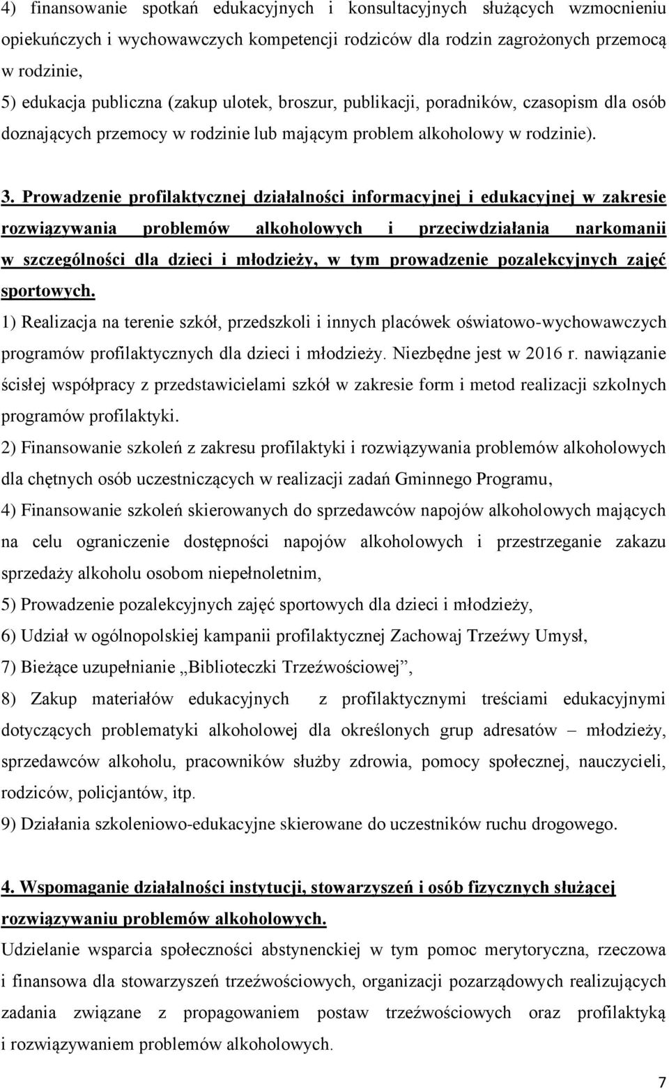 Prowadzenie profilaktycznej działalności informacyjnej i edukacyjnej w zakresie rozwiązywania problemów alkoholowych i przeciwdziałania narkomanii w szczególności dla dzieci i młodzieży, w tym