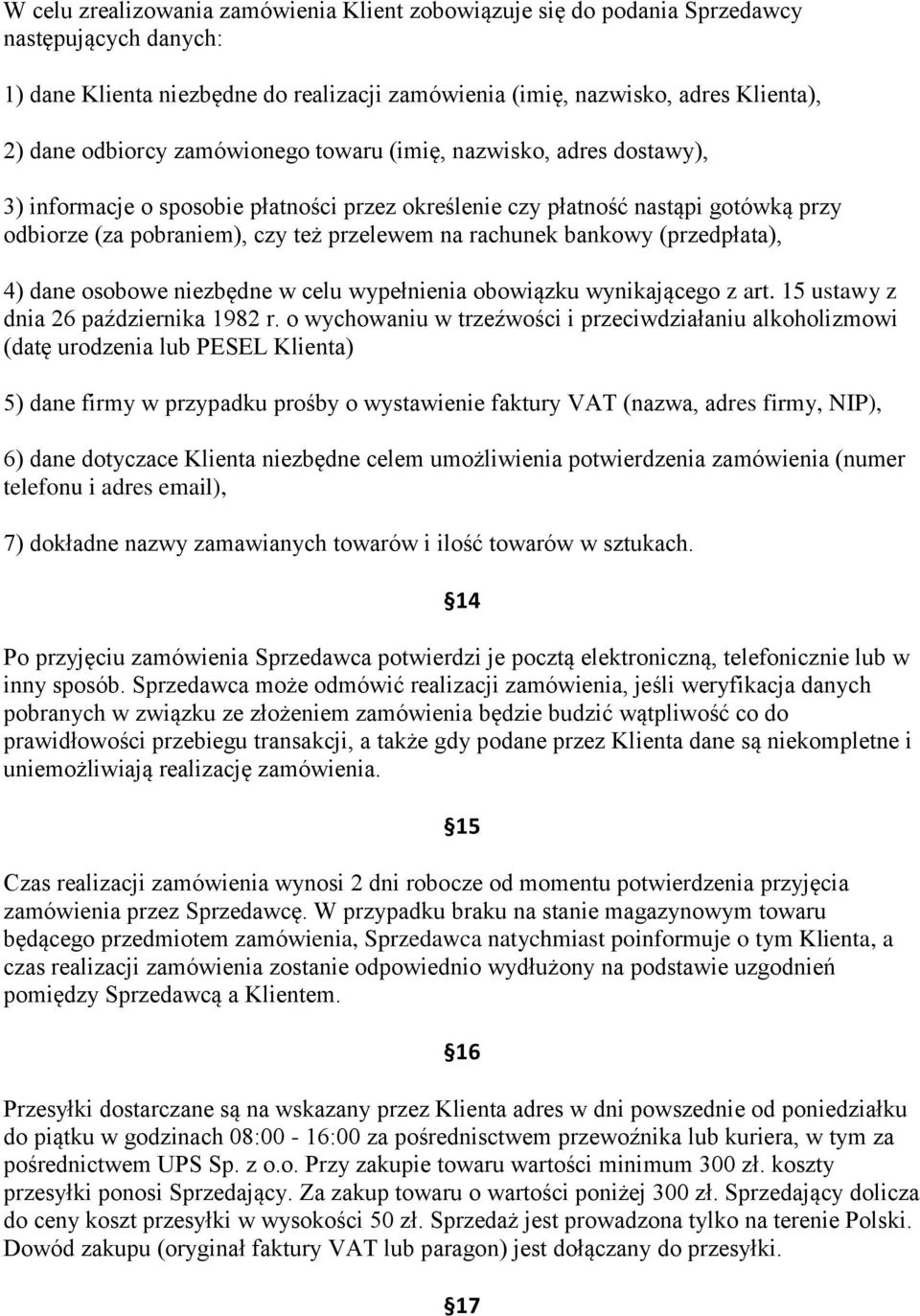 bankowy (przedpłata), 4) dane osobowe niezbędne w celu wypełnienia obowiązku wynikającego z art. 15 ustawy z dnia 26 października 1982 r.