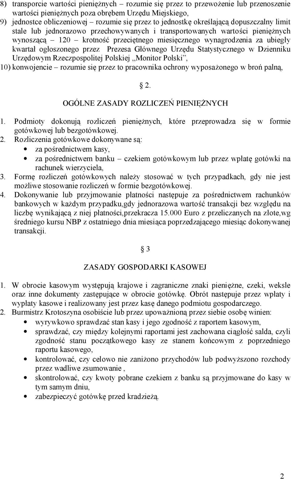 ogłoszonego przez Prezesa Głównego Urzędu Statystycznego w Dzienniku Urzędowym Rzeczpospolitej Polskiej Monitor Polski, 10) konwojencie rozumie się przez to pracownika ochrony wyposażonego w broń