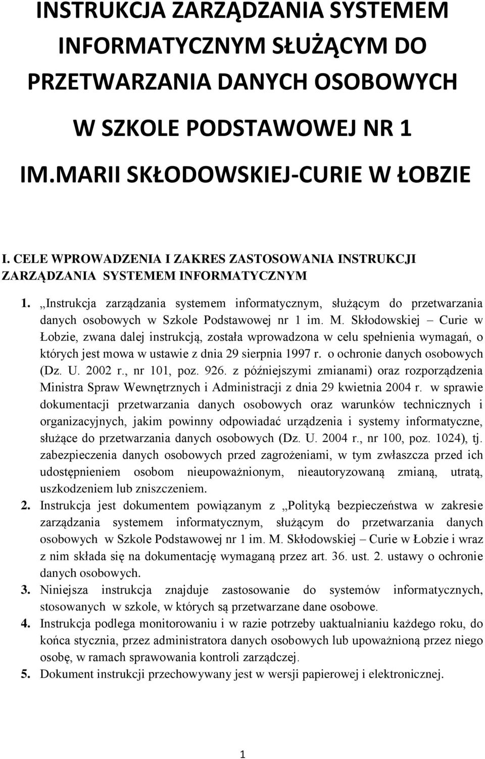 Instrukcja zarządzania systemem informatycznym, służącym do przetwarzania danych osobowych w Szkole Podstawowej nr 1 im. M.