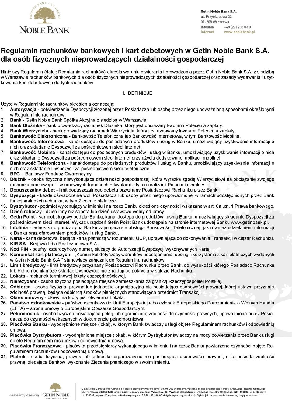 z siedzibą w Warszawie rachunków bankowych dla osób fizycznych nieprowadzących działalności gospodarczej oraz zasady wydawania i użytkowania kart debetowych do tych rachunków. I.