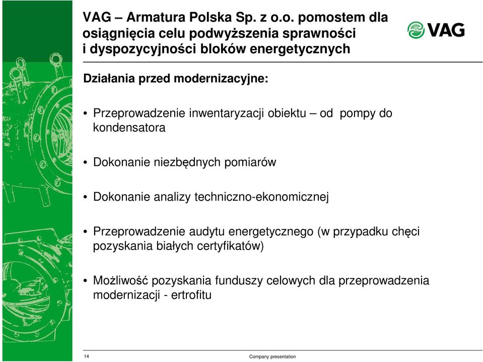 o. pomostem dla osiągnięcia celu podwyższenia sprawności i dyspozycyjności bloków energetycznych Działania przed