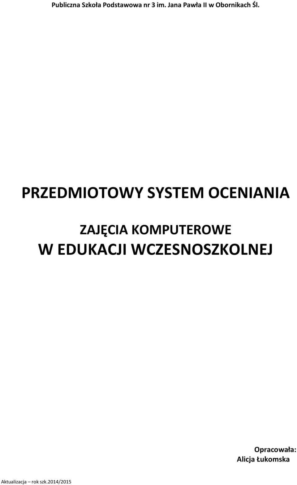 PRZEDMIOTOWY SYSTEM OCENIANIA ZAJĘCIA KOMPUTEROWE