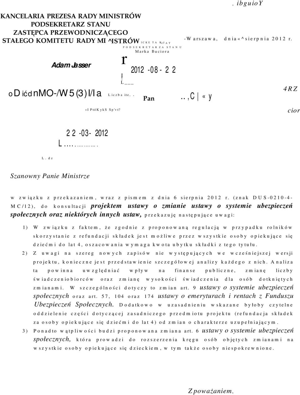 ..... Szanowny Panie Ministrze w związku z przekazaniem, wraz z pismem z dnia 6 sierpnia 2012 r.