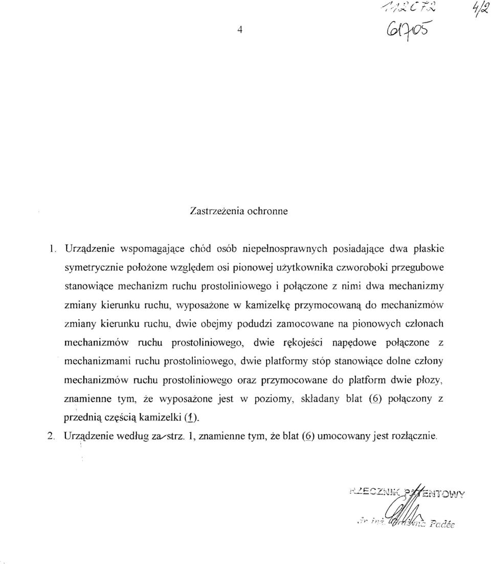 połączone z nimi dwa mechanizmy zmiany kierunku ruchu, wyposażone w kamizelkę przymocowaną do mechanizmów zmiany kierunku ruchu, dwie obejmy podudzi zamocowane na pionowych członach mechanizmów ruchu