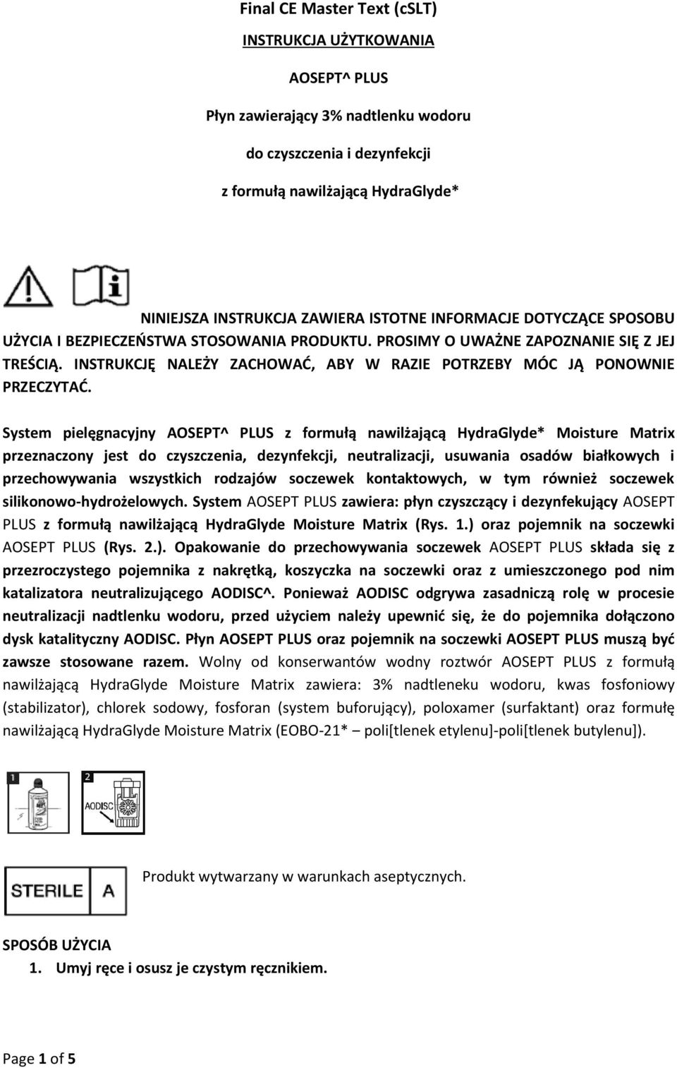 INSTRUKCJĘ NALEŻY ZACHOWAĆ, ABY W RAZIE POTRZEBY MÓC JĄ PONOWNIE PRZECZYTAĆ.