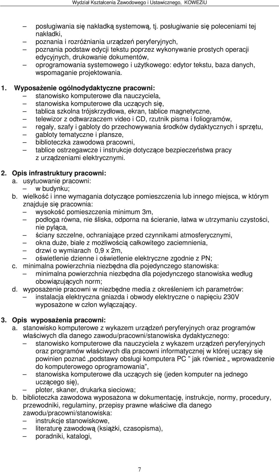 oprogramowania systemowego i uytkowego: edytor tekstu, baza danych, wspomaganie projektowania. 1.