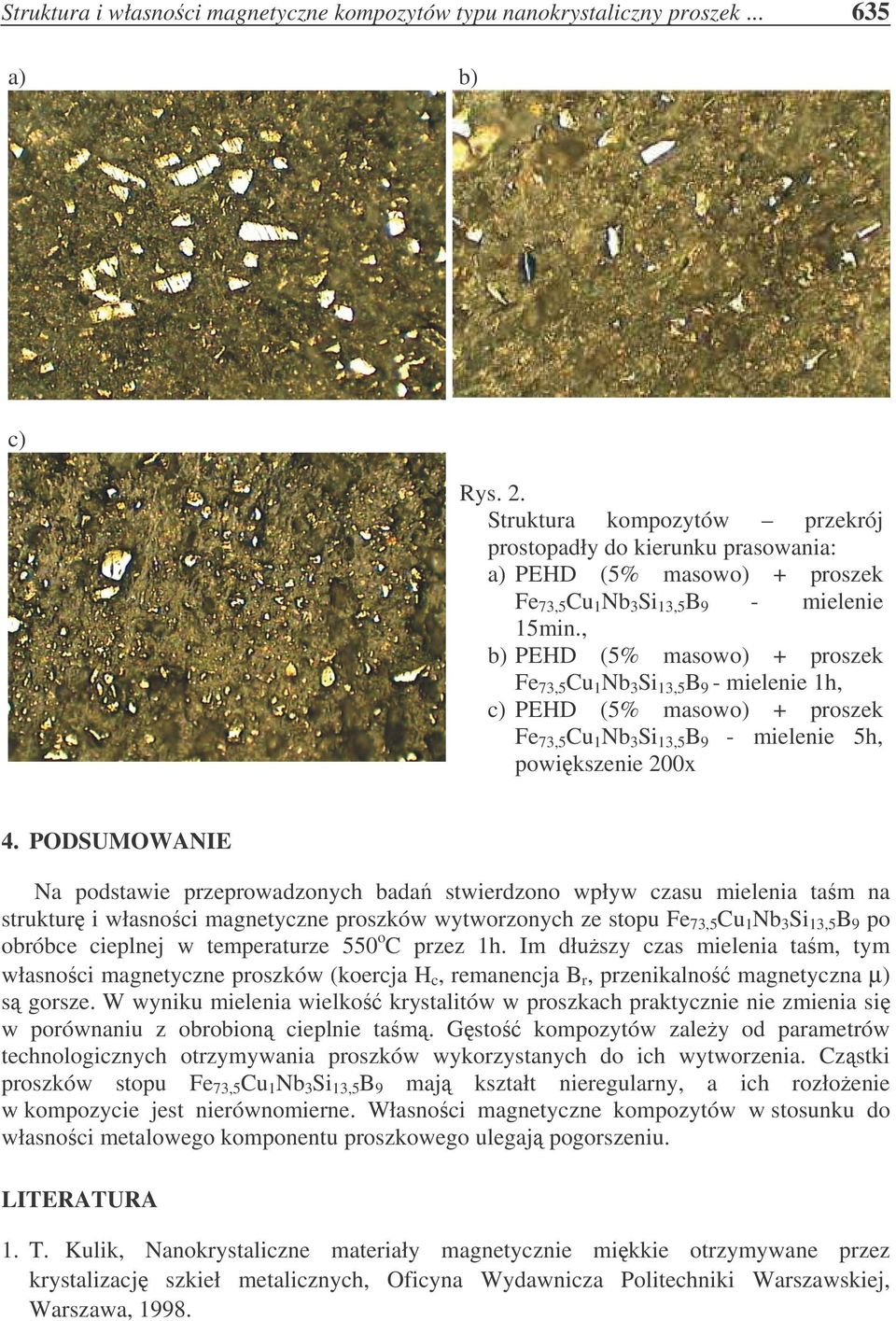 , b) PEHD (5% masowo) + proszek Fe 73,5 Cu 1 Nb 3 Si 13,5 B 9 - mielenie 1h, c) PEHD (5% masowo) + proszek Fe 73,5 Cu 1 Nb 3 Si 13,5 B 9 - mielenie 5h, powikszenie 200x 4.