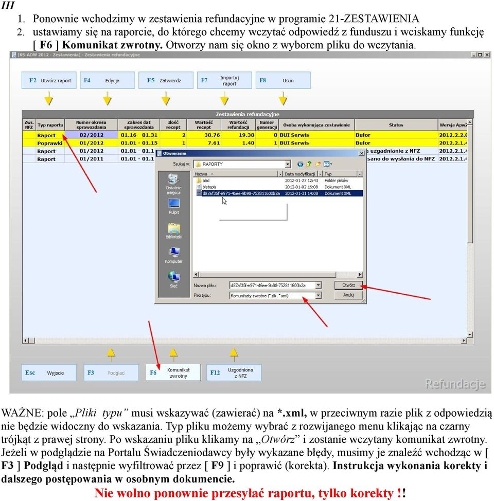 WAŻNE: pole Pliki typu musi wskazywać (zawierać) na *.xml, w przeciwnym razie plik z odpowiedzią nie będzie widoczny do wskazania.